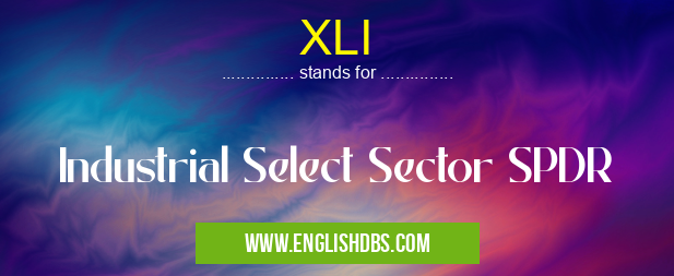 XLI means Industrial Select Sector SPDR XLI