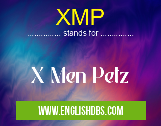 XMP means X Men Petz XMP