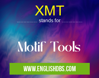 XMT means Motif Tools XMT