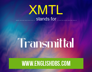 XMTL means Transmittal XMTL