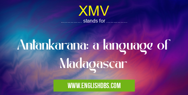 XMV means Antankarana: a language of Madagascar XMV