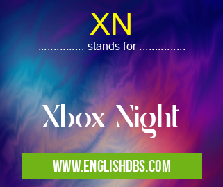 XN means Xbox Night XN