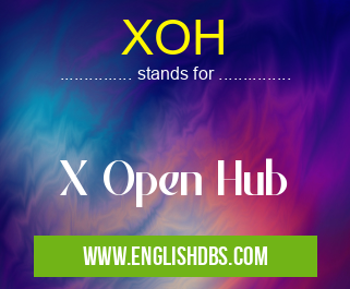 XOH means X Open Hub XOH