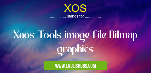 XOS means Xaos Tools image file Bitmap graphics XOS