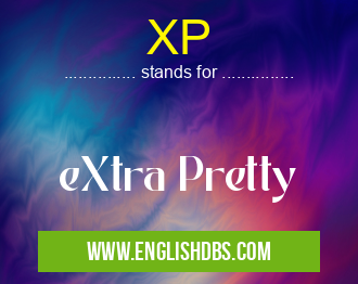 XP means eXtra Pretty XP