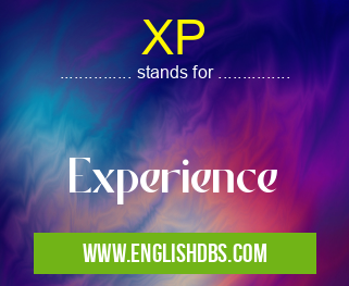 XP means Experience XP