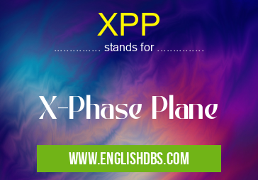 XPP means X-Phase Plane XPP