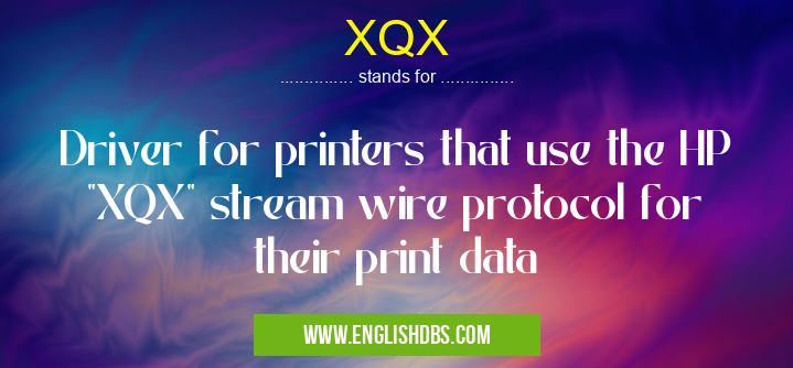 XQX means Driver for printers that use the HP XQX