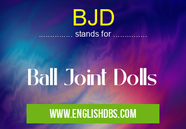 BJD means Ball Joint Dolls BJD