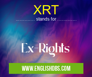 XRT means Ex-Rights XRT
