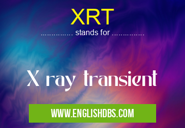 XRT means X ray transient XRT