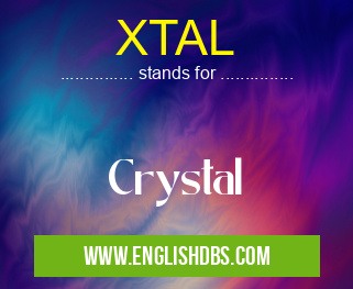 XTAL means Crystal XTAL