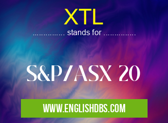 XTL means S&P/ASX 20 XTL