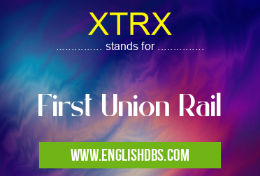 XTRX means First Union Rail XTRX