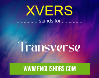 XVERS means Transverse XVERS