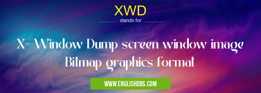 XWD means X- Window Dump screen window image Bitmap graphics format XWD