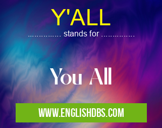Y'ALL means You All Y'ALL