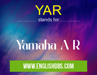 YAR means Yamaha A R YAR