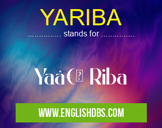YARIBA means Ya†Riba YARIBA
