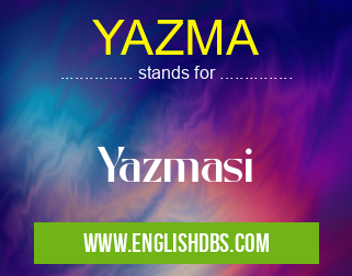 YAZMA means Yazmasi YAZMA