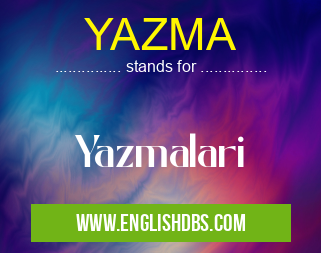 YAZMA means Yazmalari YAZMA