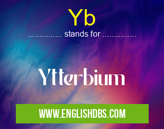 Yb means Ytterbium Yb