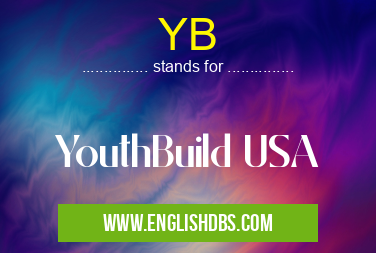 YB means YouthBuild USA YB