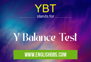 YBT means Y Balance Test YBT