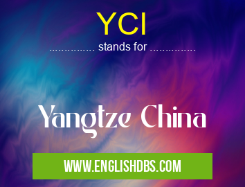 YCI means Yangtze China YCI