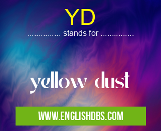 YD means yellow dust YD