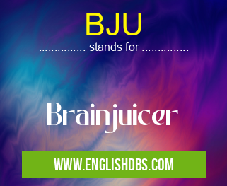 BJU means Brainjuicer BJU