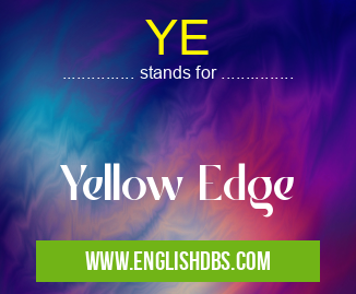 YE means Yellow Edge YE