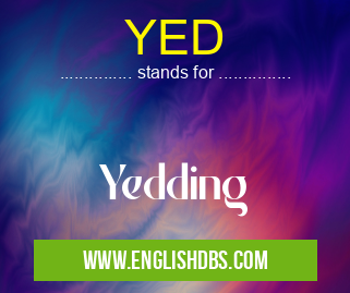 YED means Yedding YED