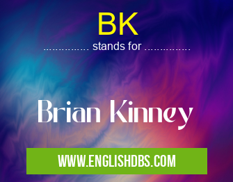 BK means Brian Kinney BK