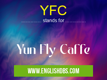 YFC means Yun Fly Caffe YFC