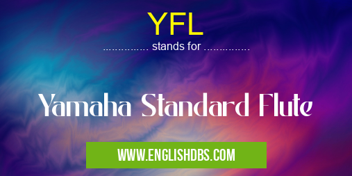 YFL means Yamaha Standard Flute YFL