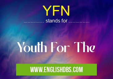 YFN means Youth For The YFN