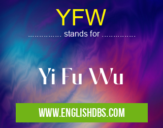 YFW means Yi Fu Wu YFW