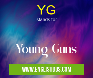 YG means Young Guns YG