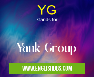 YG means Yank Group YG