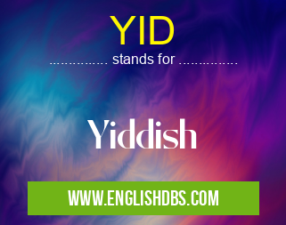 YID means Yiddish YID
