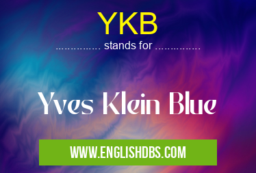 YKB means Yves Klein Blue YKB