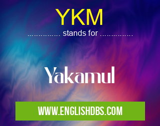 YKM means Yakamul YKM