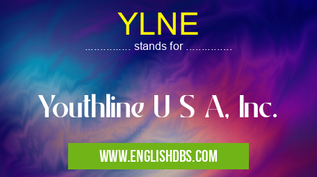 YLNE means Youthline U S A, Inc. YLNE