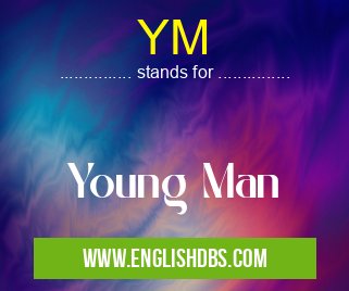 YM means Young Man YM