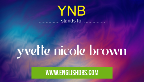 YNB means yvette nicole brown YNB