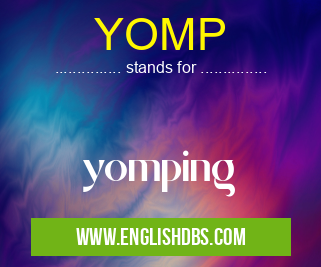 YOMP means yomping YOMP