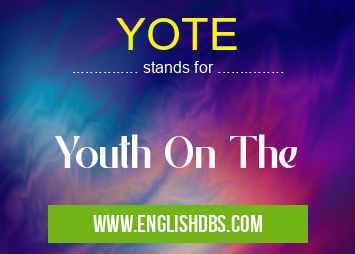 YOTE means Youth On The YOTE