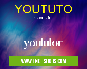 YOUTUTO means yoututor YOUTUTO