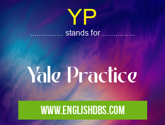 YP means Yale Practice YP